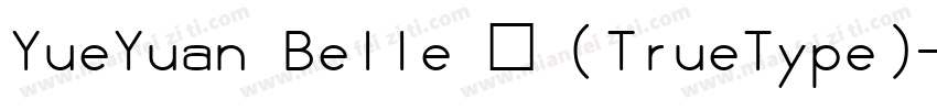 YueYuan Belle 中 (TrueType)字体转换